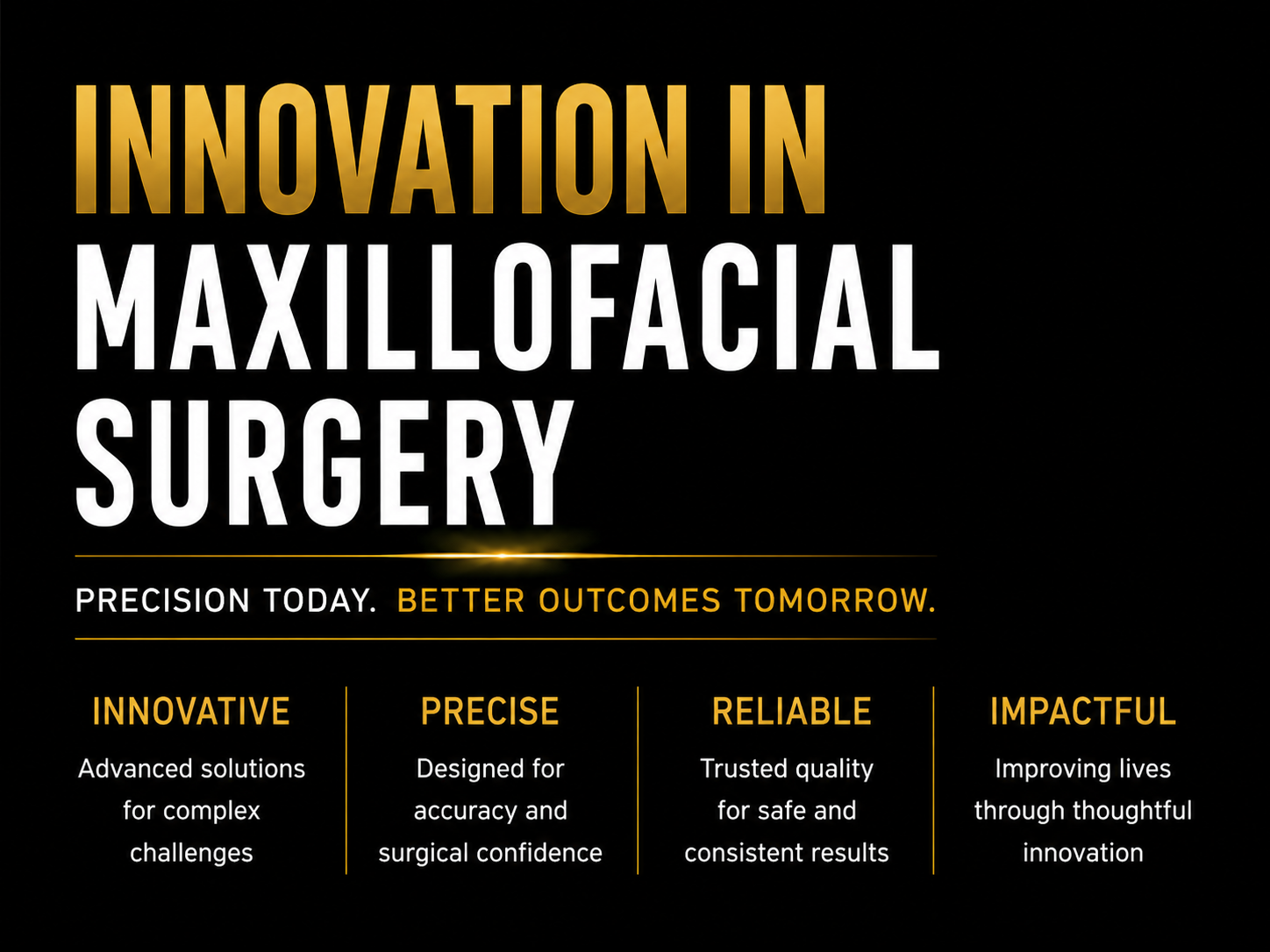 INNOVATION IN MAXILLOFACIAL SURGERY